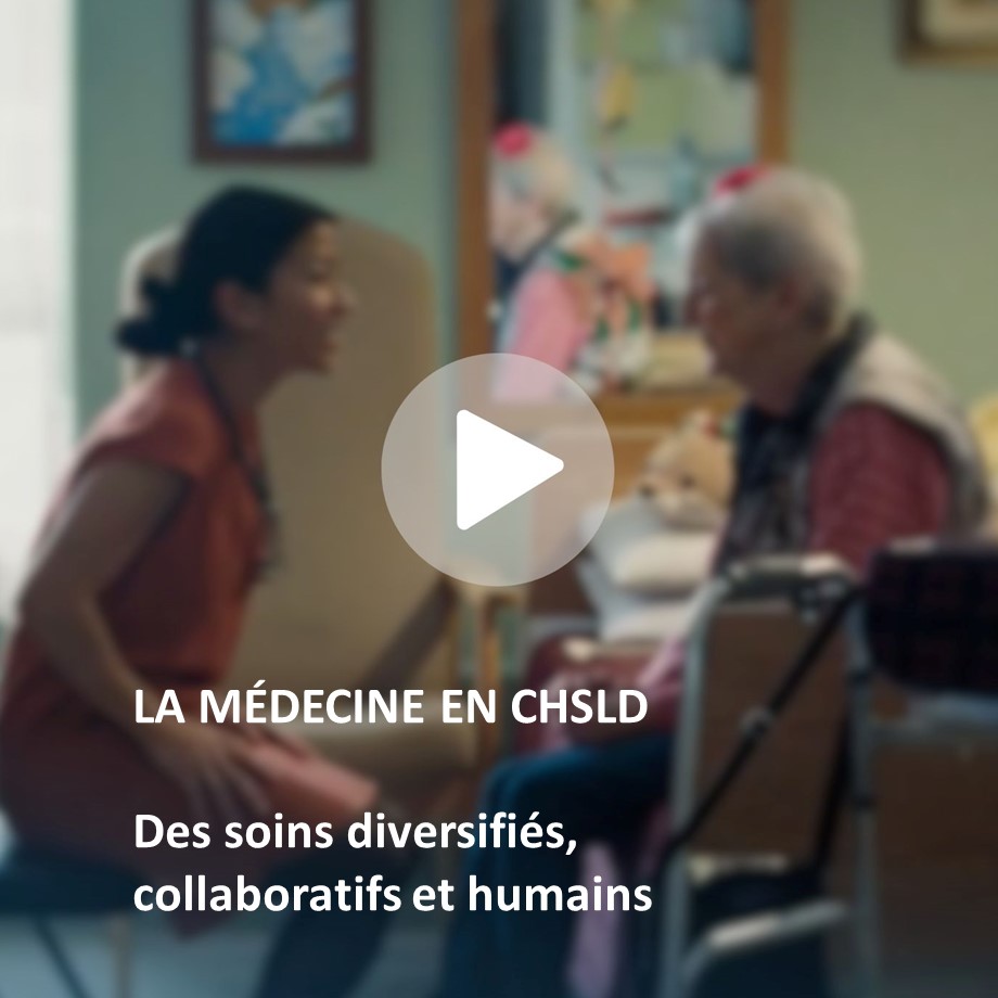 La médecine en CHSLD – Des soins diversifiés, collaboratifs et humains